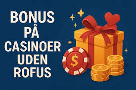 Dansk Casino Bonus uden Indbetaling – Få Det Bedste Uden Risiko